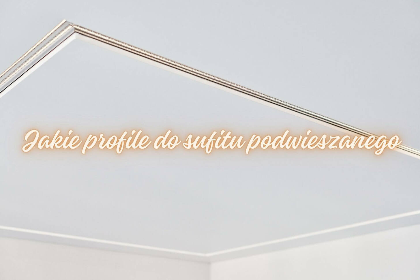 Jakie profile do sufitu podwieszanego